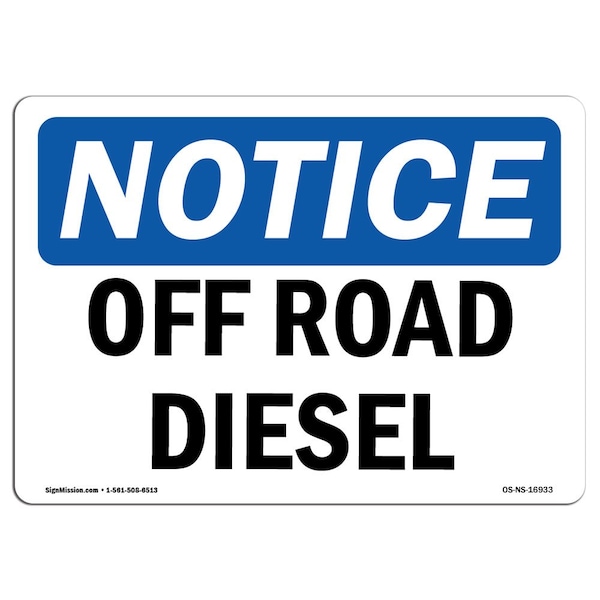 Signmission Safety Sign, OSHA Notice, 7" Height, 10" Width, Off Road Diesel Sign, Landscape OS-NS-D-710-L-16933 - main